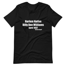 Load image into Gallery viewer, Billy Dee Williams ( Harlem Native) Short-Sleeve Unisex T-Shirt