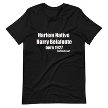 Load image into Gallery viewer, Harry Belafonte ( Harlem Native) Short-Sleeve Unisex T-Shirt