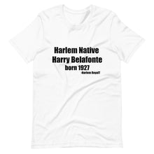 Load image into Gallery viewer, Harry Belafonte ( Harlem Native) Short-Sleeve Unisex T-Shirt